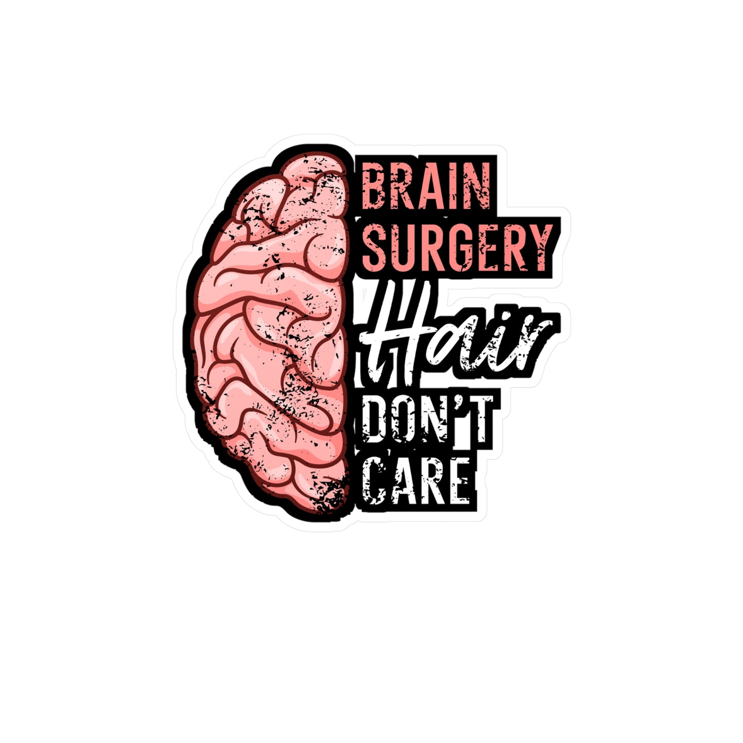 Brain Surgery Hair Don't Care - Brain-surgery Sticker for Laptop Sticker. Water Bottle Sticker, Vinyl Skull Decal - Brain-surgery Gift