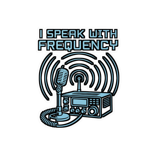 I Speak With Frequency – Ham Radio Sticker | Vinyl Decal for Laptop or Water Bottle | Amateur Radio Gift