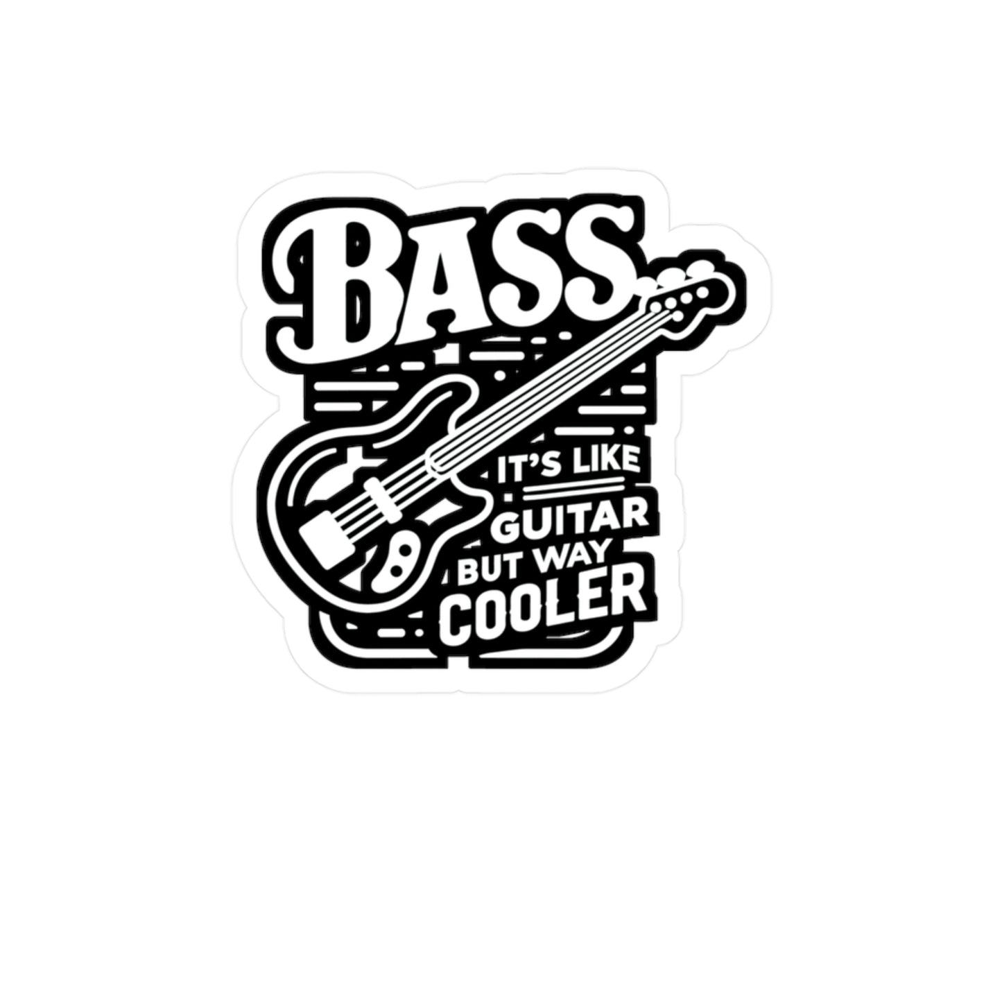 Bass It's Like A Guitar But Way Cooler - Relax Sticker for Car Laptop Sticker. Water Bottle Sticker, Vinyl Bass player Decal - Relax Gift