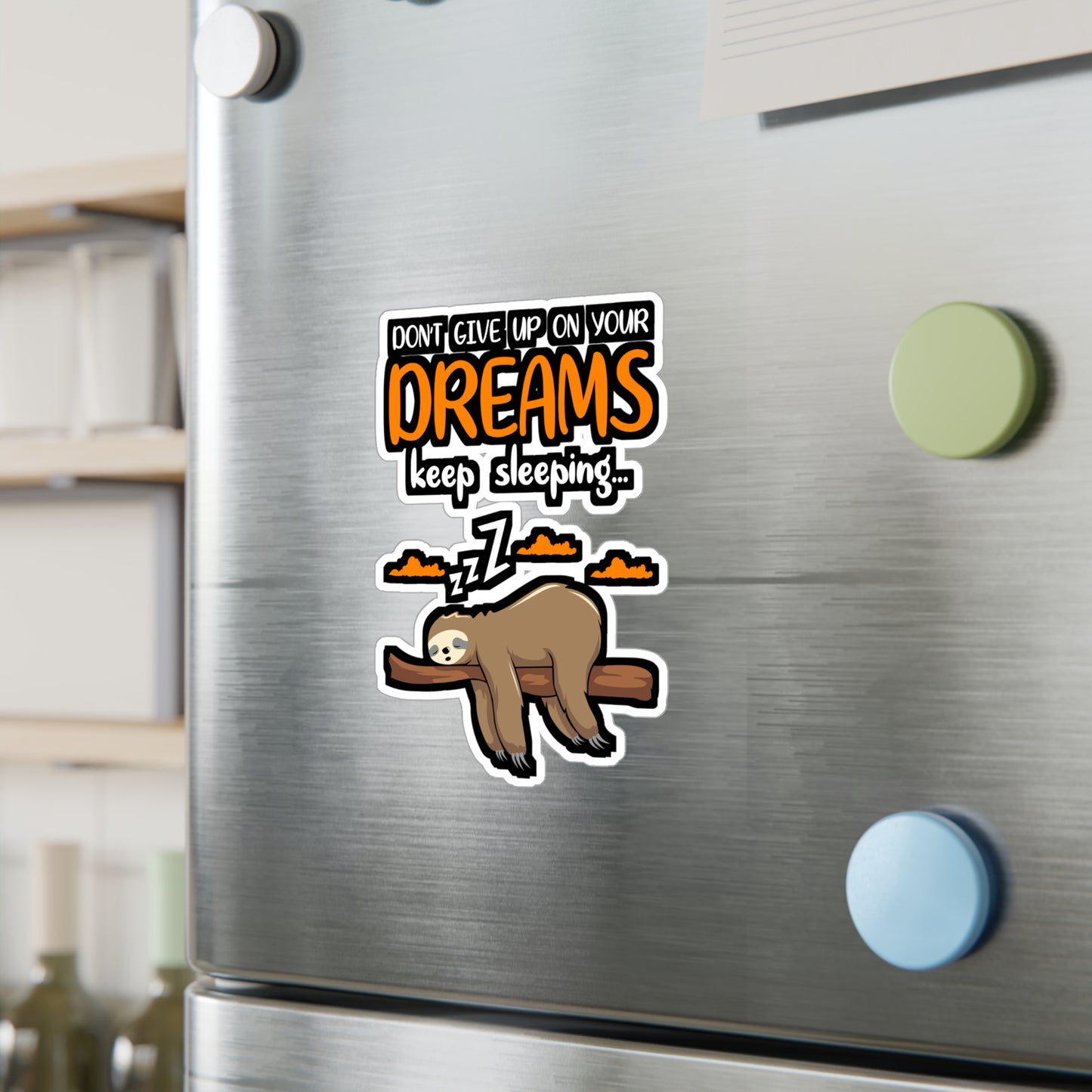 Dont give up your dreams keep sleeping - Sloth Sticker for Laptop Sticker. Water Bottle Sticker, Vinyl Cute Decal - Sloth Gift