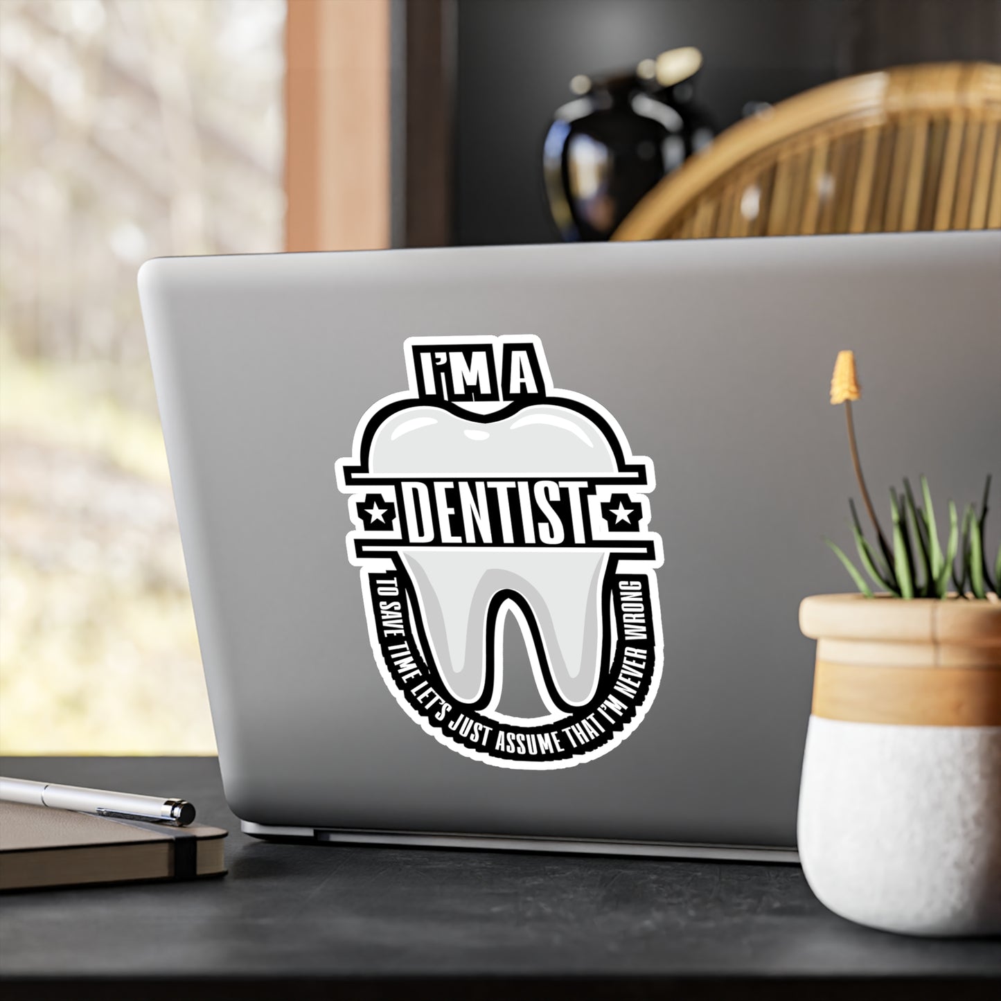 I'm a Dentist - Dentist Sticker for Car Window Laptop Sticker. Water Bottle Sticker, Vinyl Teeth Decal, Tooth Sticker - Dentist Gift