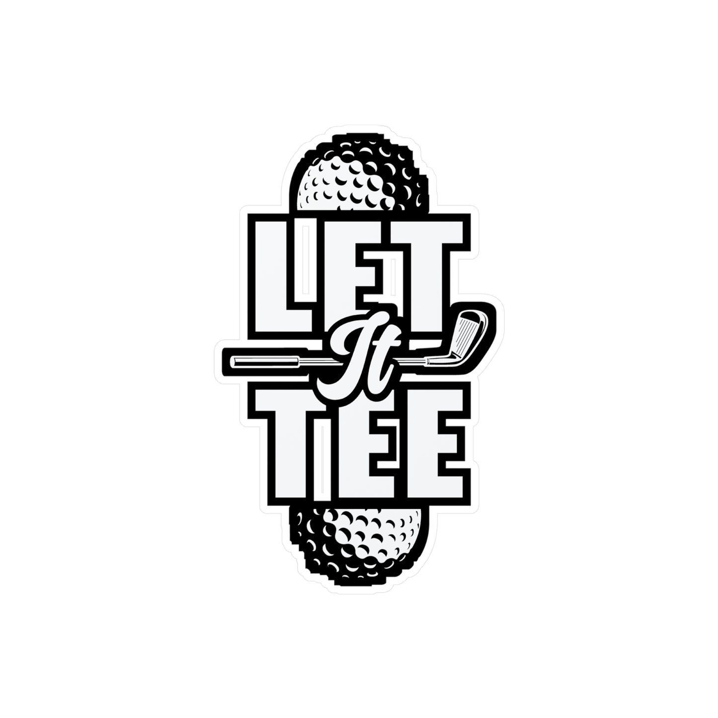Let It Tee - Golf Sticker for Car Window Laptop Sticker. Water Bottle Sticker, Vinyl Golfing Decal, Golfer Sticker - Golf Gift
