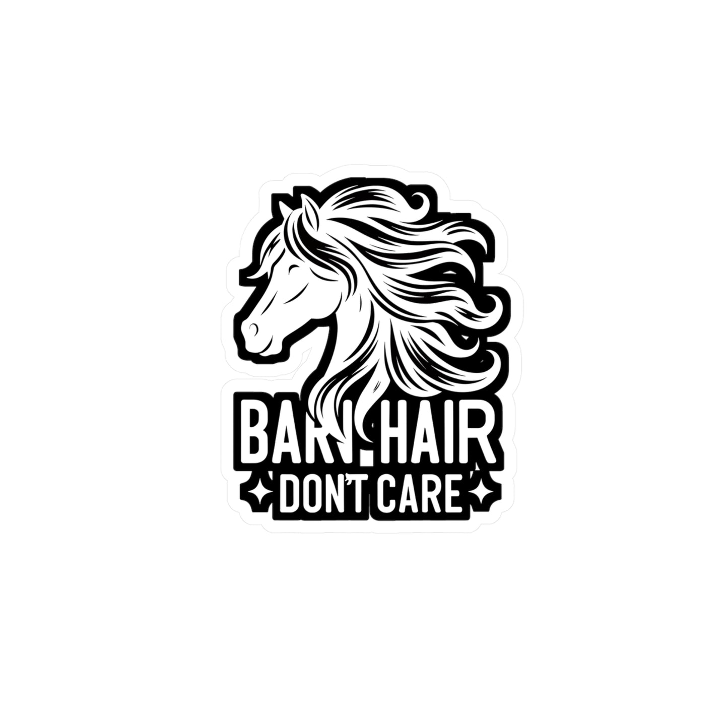 Barn Hair Don't Care  - Horse Sticker for Car Window Laptop Sticker. Water Bottle Sticker, Vinyl Pasture Decal, Neigh Sticker - Horse Gift