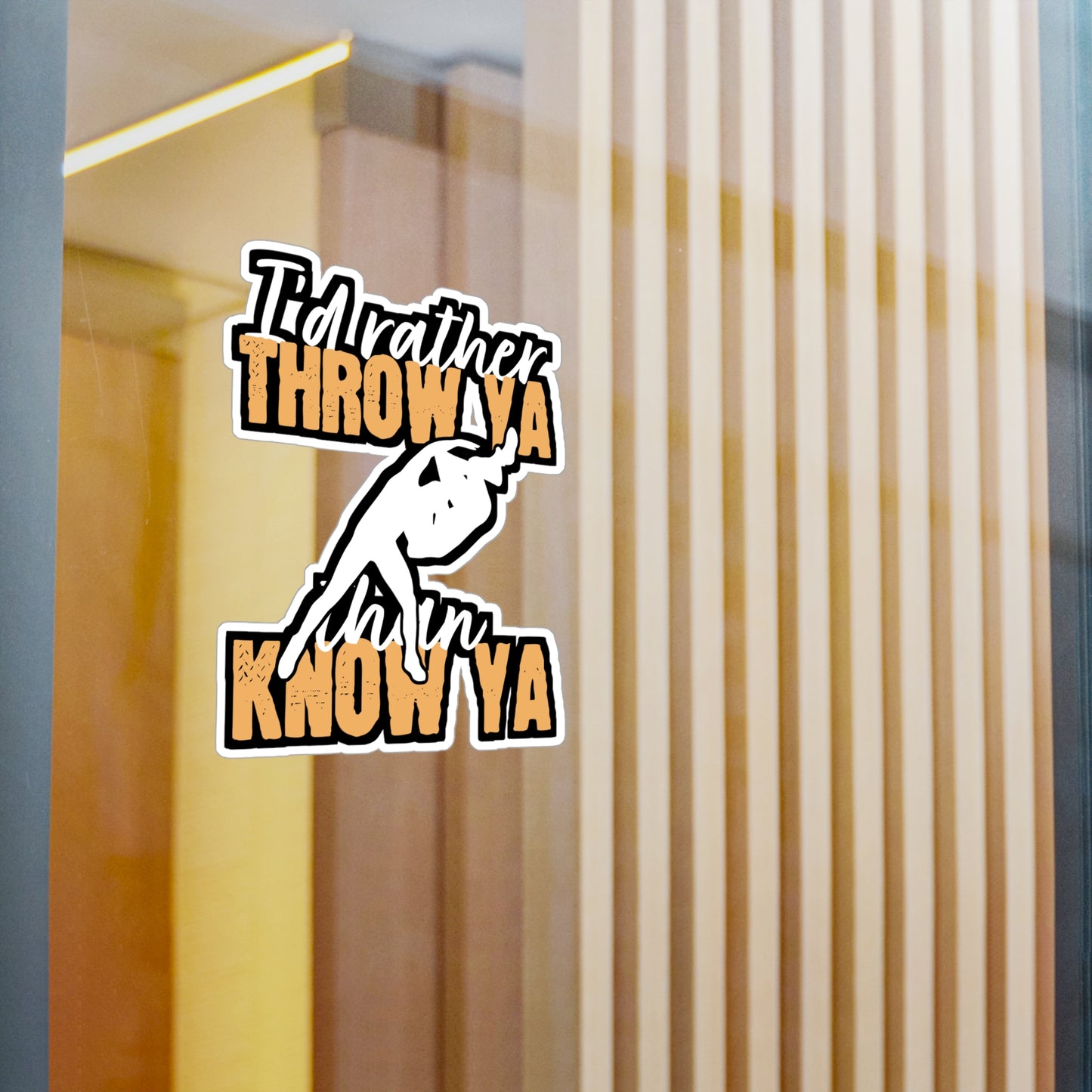 I'd Rather Throw Ya than Know Ya - Wrestle Sticker for Laptop Sticker. Water Bottle Sticker, Vinyl Wrestling Decal - Wrestle Gift