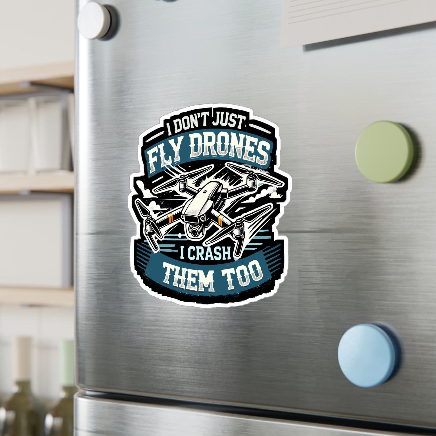 I Don't Just Fly Drones I Crash Them Too - Drone Sticker for Laptop Sticker. Water Bottle Sticker, Vinyl Drone pilot Decal - Drone Gift