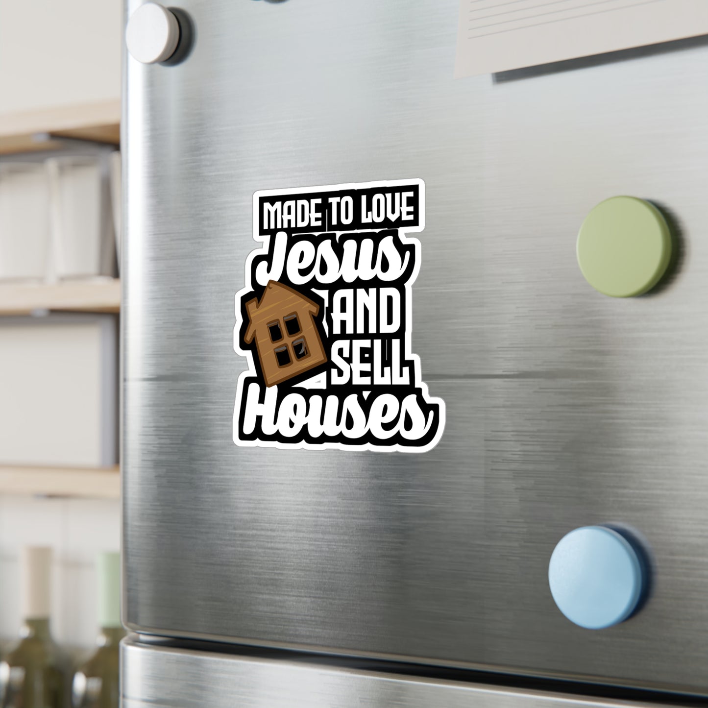 Made To Love Jesus And Sell Houses - Realtor Sticker for Laptop Sticker. Water Bottle Sticker, Vinyl Closure Decal - Realtor Gift