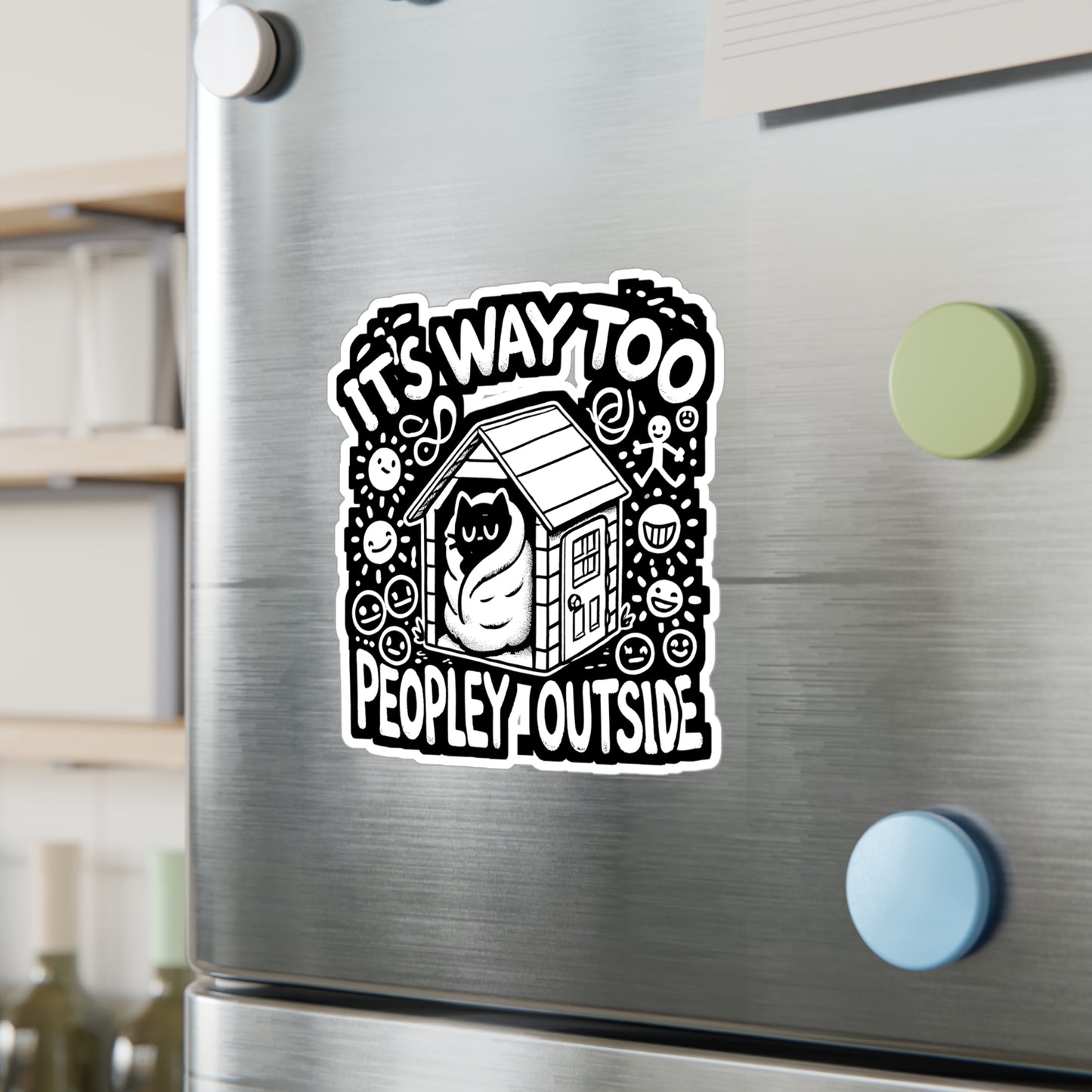 It's Way Too Peopley Outside - Introvert Sticker for Laptop Sticker. Water Bottle Sticker, Vinyl Peopley Decal - Introvert Gift