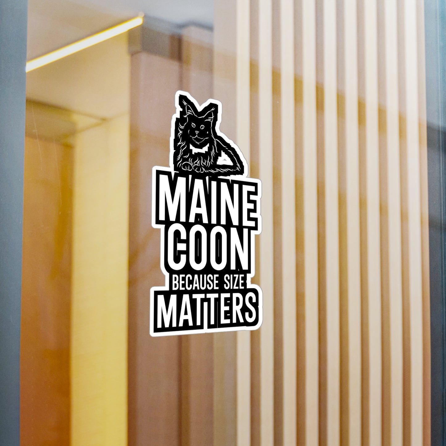 Maine Coon Because Size Matter - Cat Sticker for Wall, Laptop, Window, Truck, Car Cat Gift Vinyl Maine coon Decal Sticker
