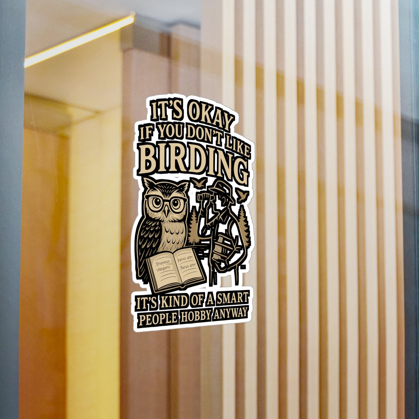 It's Okay If You Don't Like Birding It's Kind Of A Smart People Hobby Anyway - Birdwatcher Sticker - Laptop, Water Bottle - Gift for Bird Lovers