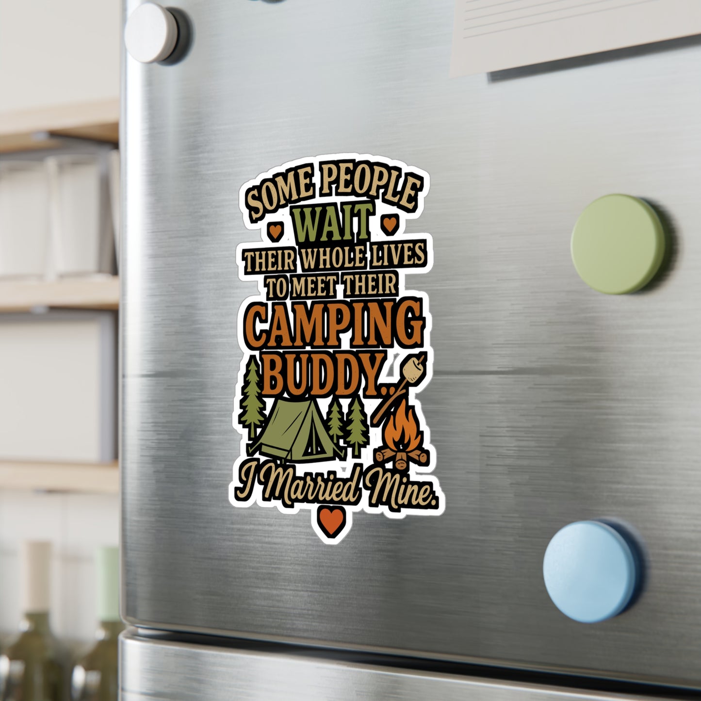 Some People Wait Their Whole Lives To Meet Their Camping Buddy I Married Mine - Camping Sticker - Waterproof for Laptop, Water Bottle, Gift for Couples