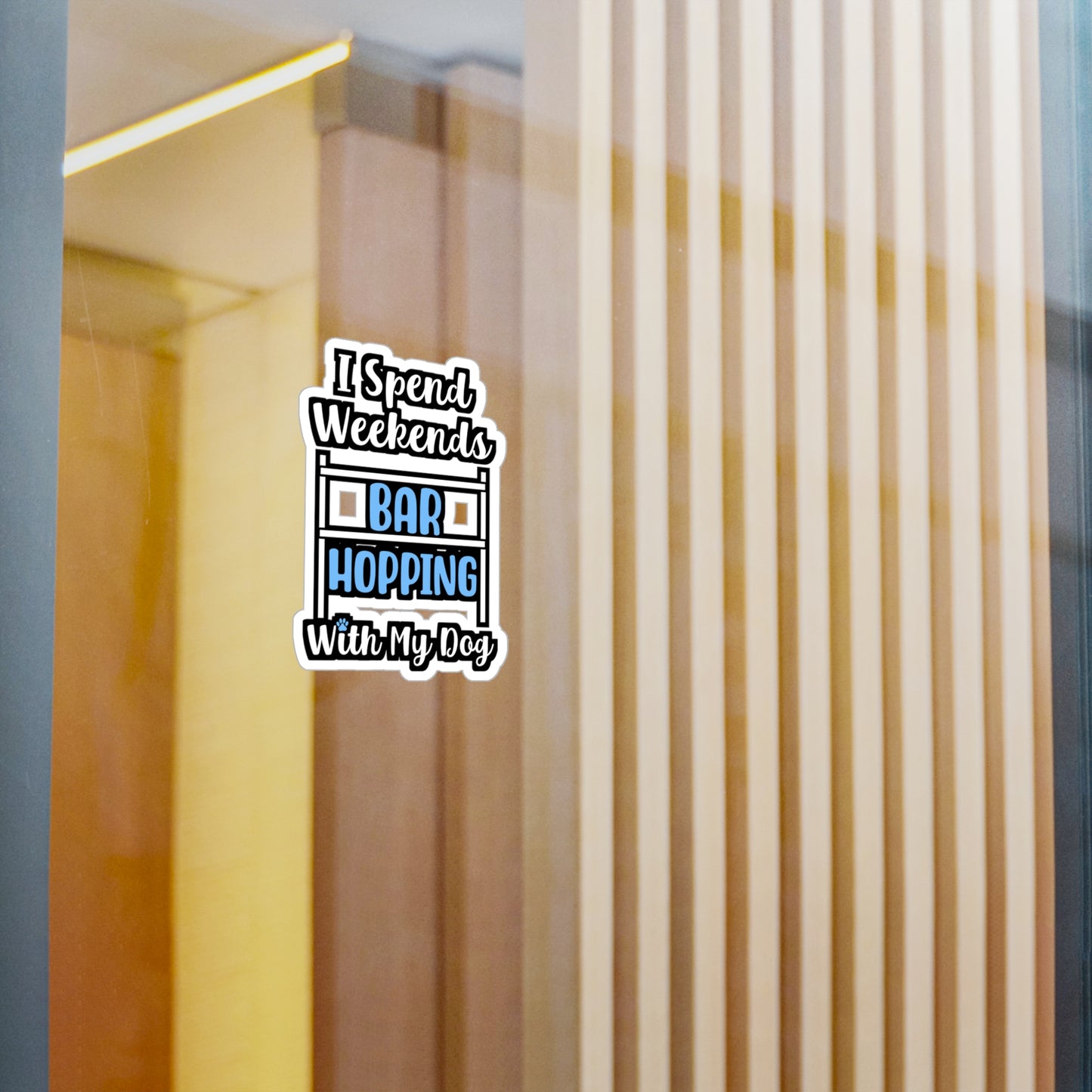 I Spend Weekends Bar Hopping With My Dog | Dog-trainer Sticker | Agility Decals | Dog-trainer Gift