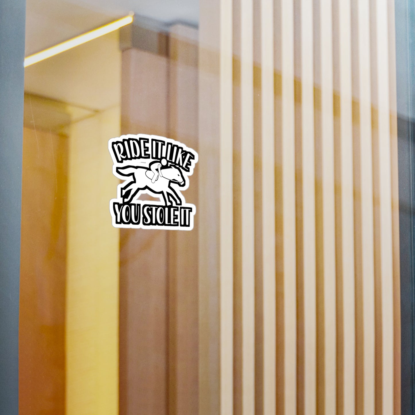 Ride It Like You Stole It - Horse Sticker for Wall, Laptop, Window, Truck, Car Horse Gift Vinyl Barn Decal Sticker