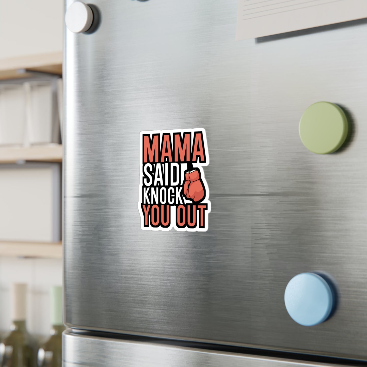 Mama Said Knock Out You - Karate Sticker for Wall, Laptop, Window, Truck, Car Karate Gift Vinyl Material arts Decal Sticker