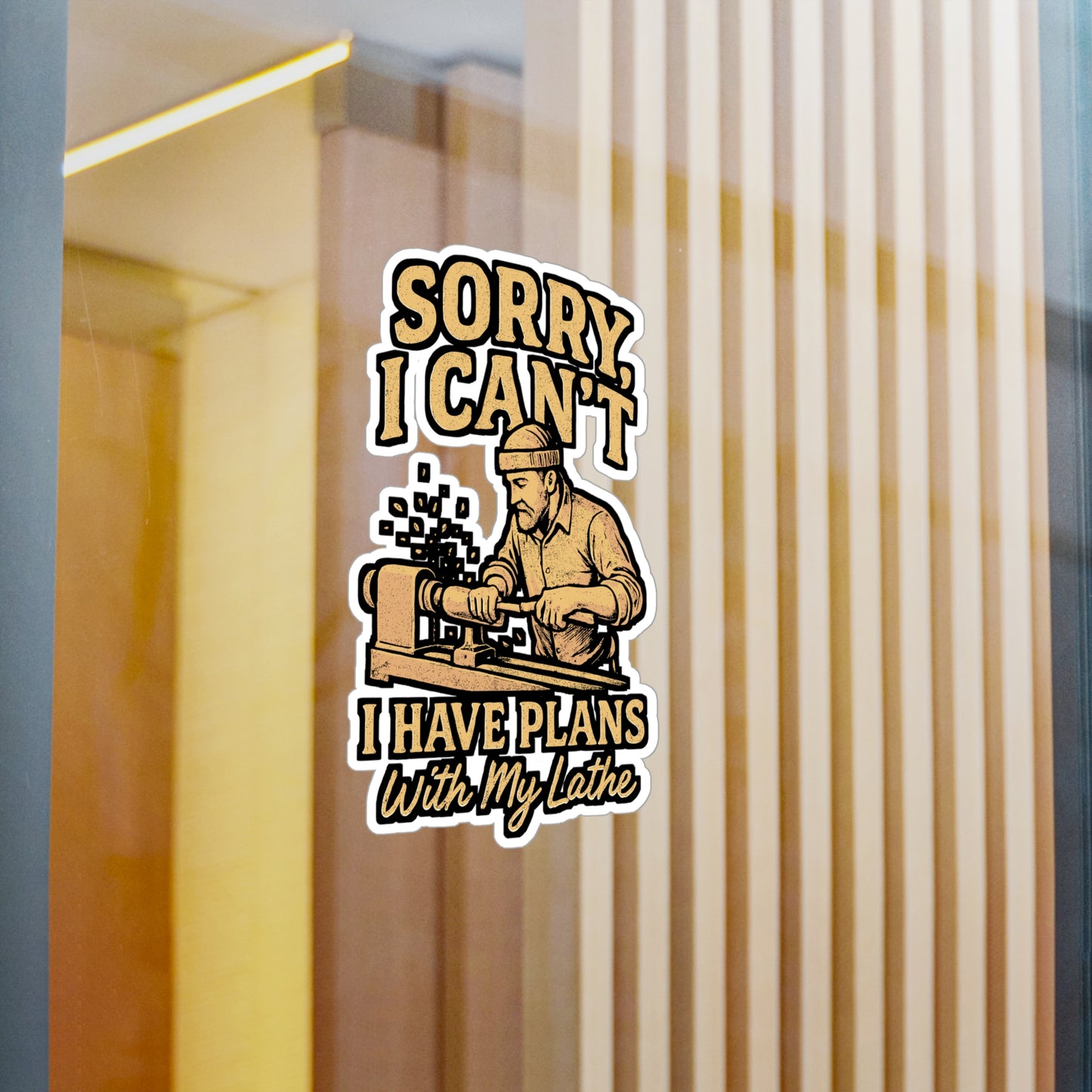 Sorry, I Can’t I Have Plans With My Lathe – Woodturning Sticker for Laptop or Water Bottle | Vinyl Decal, Funny Carpenter & Woodworker Gift