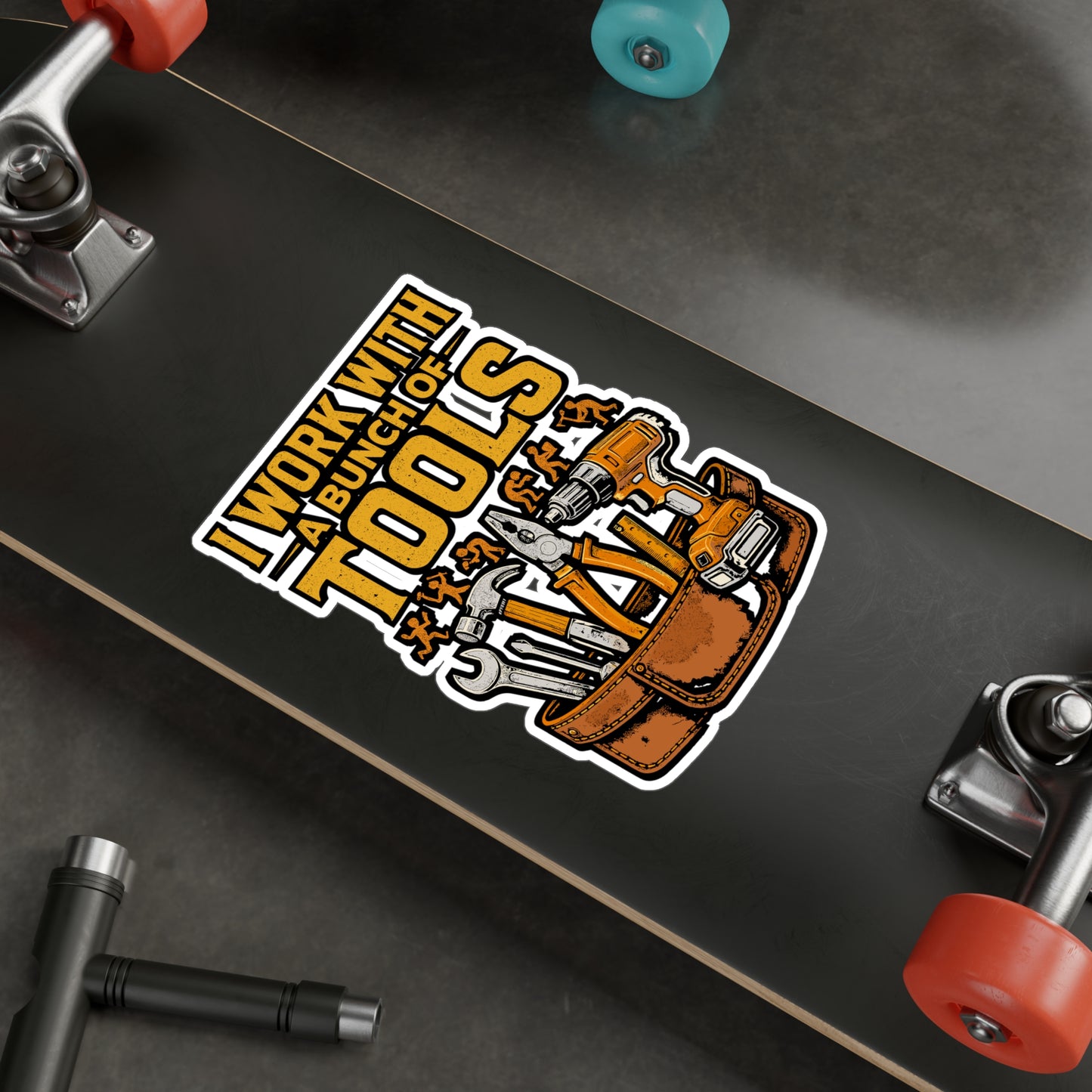 I Work With A Bunch of Tools – Funny Handyman Sticker for Laptop or Water Bottle | Vinyl Toolbox Decal, Duct Tape Gift Idea
