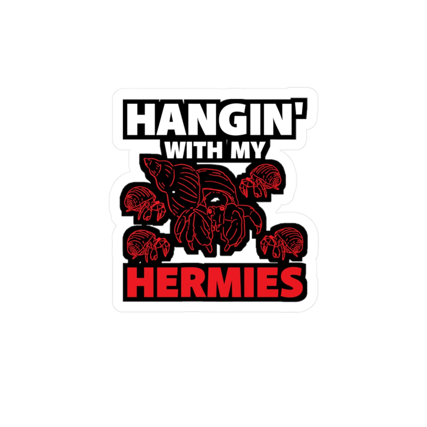 Hangin' With My Hermies - Hermit Sticker for Laptop Sticker. Water Bottle Sticker, Vinyl Hermies Decal - Hermit Gift