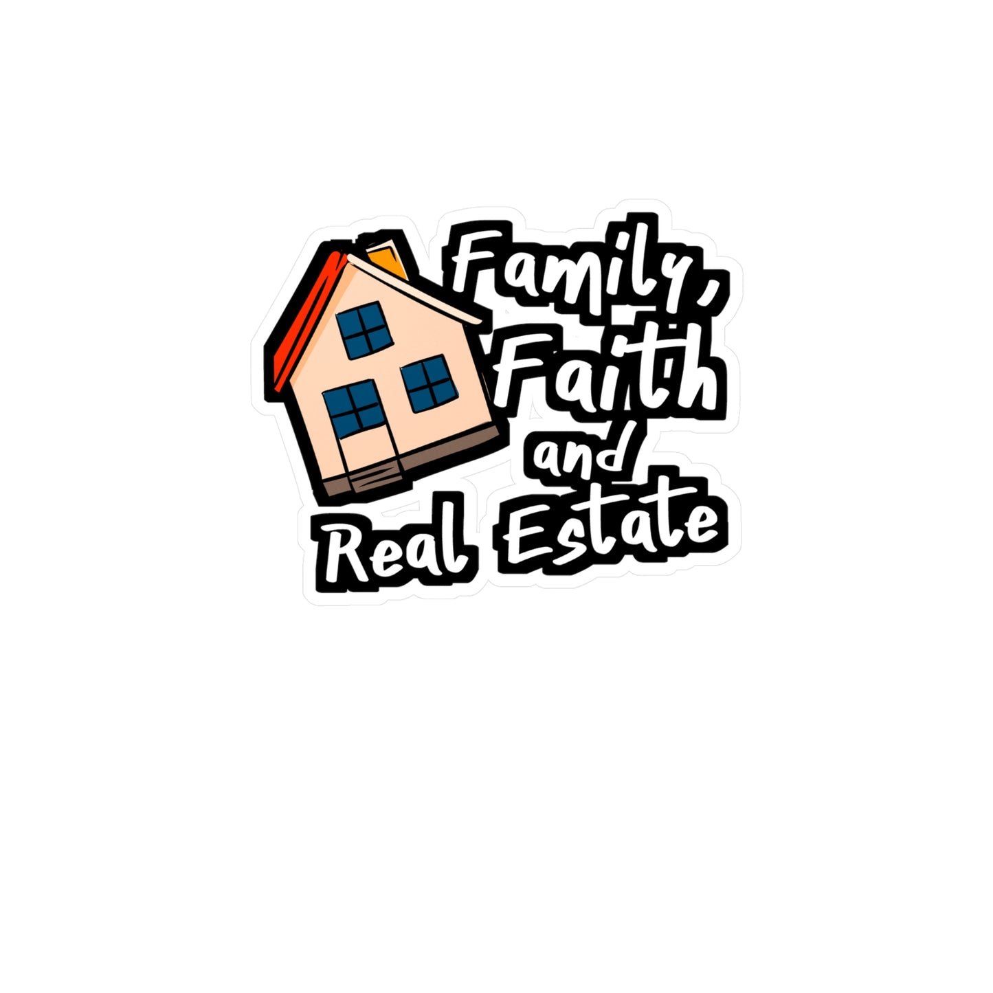 Family Faith And Real Estate - Realtor Sticker for Laptop Sticker. Water Bottle Sticker, Vinyl Closure Decal - Realtor Gift