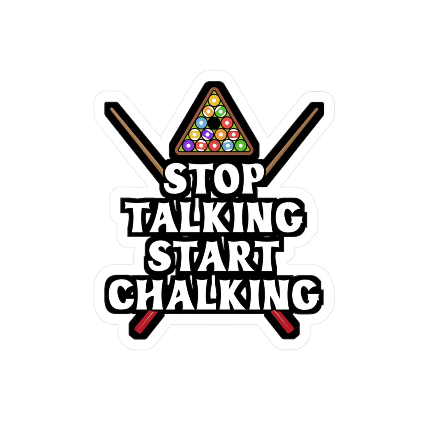 Stop Talking Start Chalking - Billiards Sticker for Laptop Sticker. Water Bottle Sticker, Vinyl Pool Decal - Billiards Gift