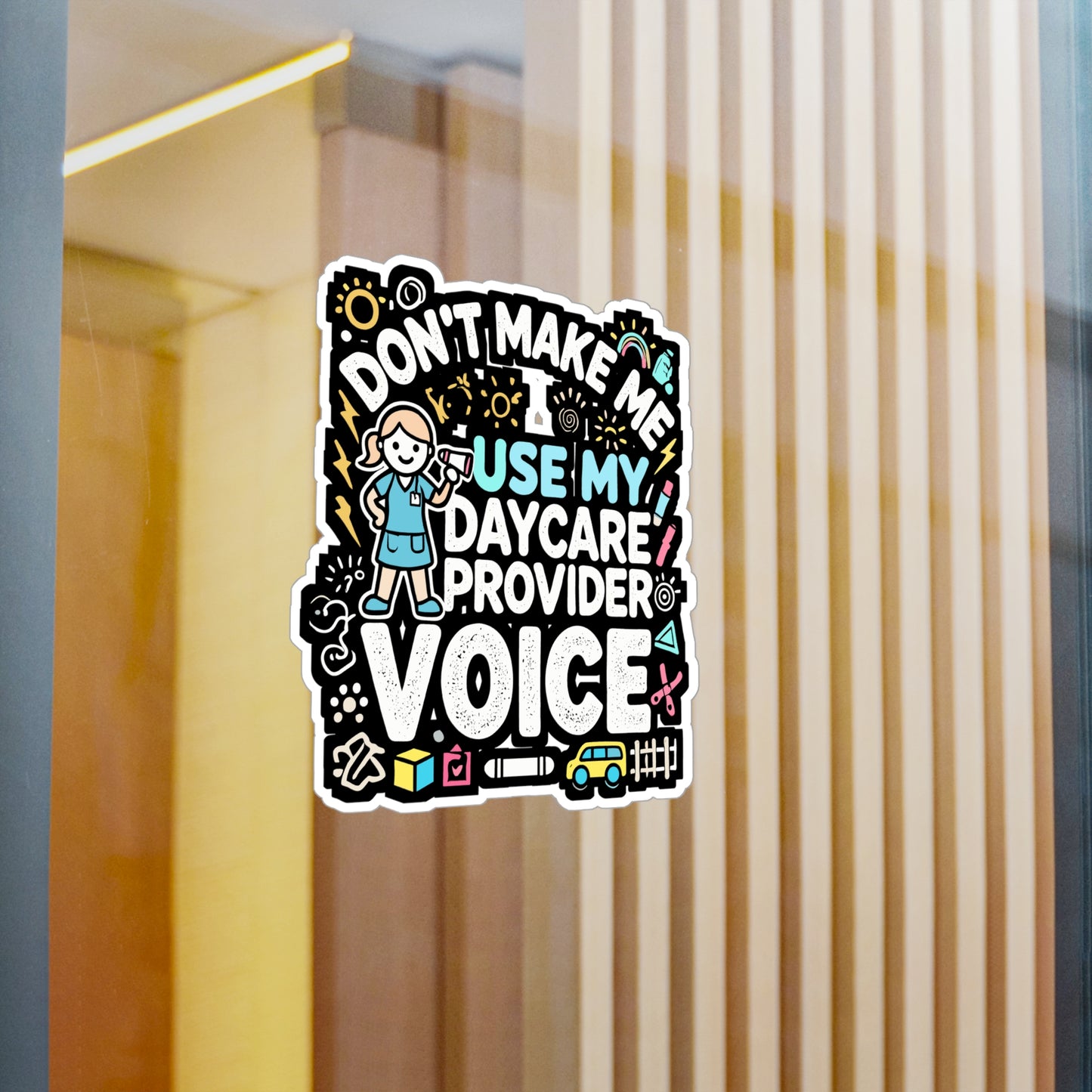 Don't Make Me Use My Daycare Provider Voice - Daycare teacher Sticker for Laptop Sticker. Water Bottle Sticker, Vinyl Daycare provider Decal - Daycare teacher Gift