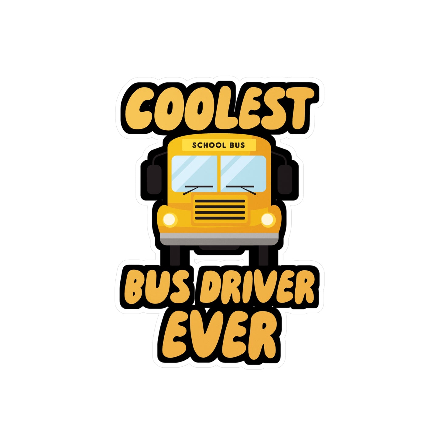 Coolest Bus Driver Ever - School Sticker for Wall, Laptop, Window, Truck, Car School Gift Vinyl Teacher Decal Sticker