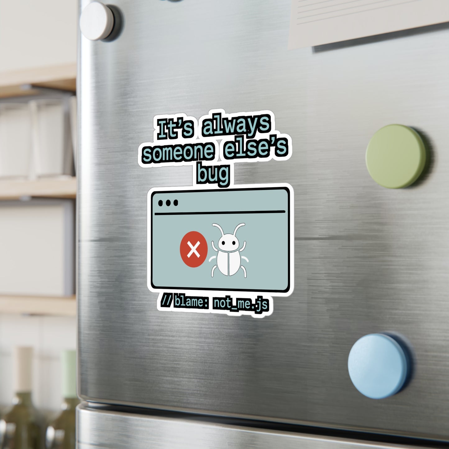 Programming Sticker – "It’s always someone else’s bug" Funny Developer Decal for Laptop, Waterproof Vinyl Coder Decals for Debugging