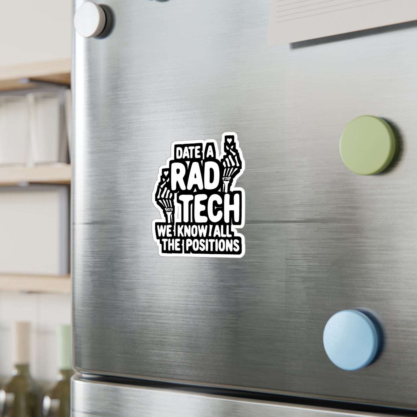 Date A Rad Tech We Know All The Positions | Radiologic-technologists Sticker | Diagnostic Decals | Radiologic-technologists Gift
