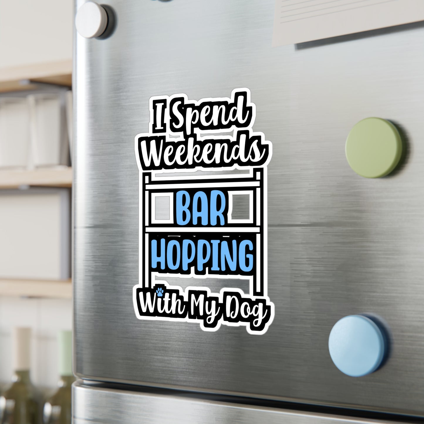 I Spend Weekends Bar Hopping With My Dog | Dog-trainer Sticker | Agility Decals | Dog-trainer Gift
