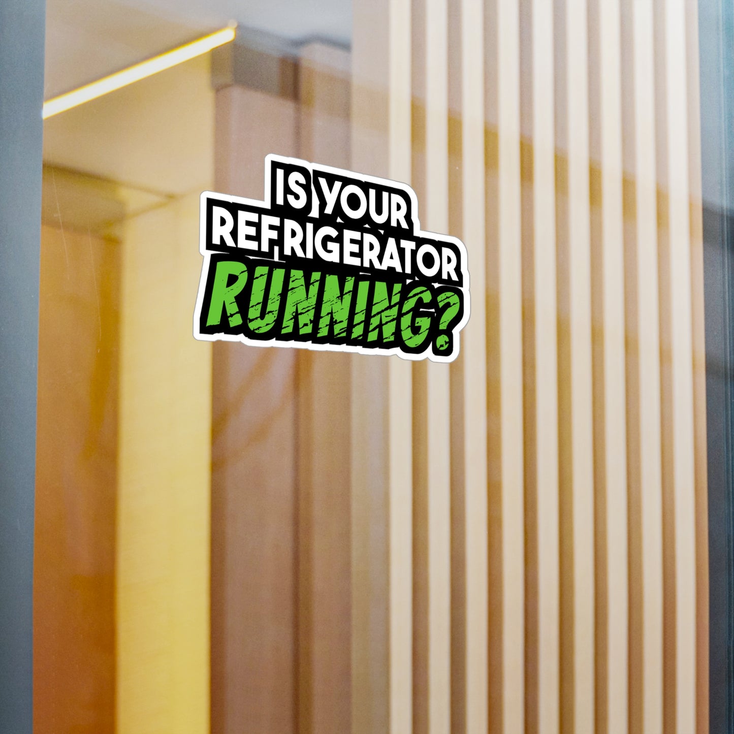 Is Your Refrigerator Running | Fridge Sticker | Refrigerator Decals | Food Laptop Sticker | Fridge Gift | Refrigerator Gift