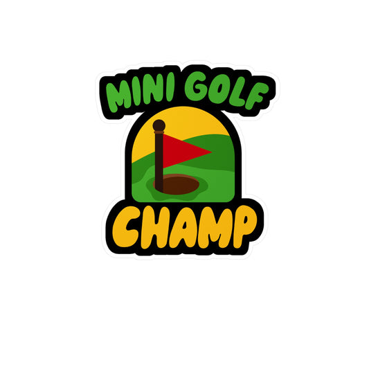 Mini Golf Champ - Golf Sticker for Wall, Laptop, Window, Truck, Car Golf Gift Vinyl Golfing Decal Sticker