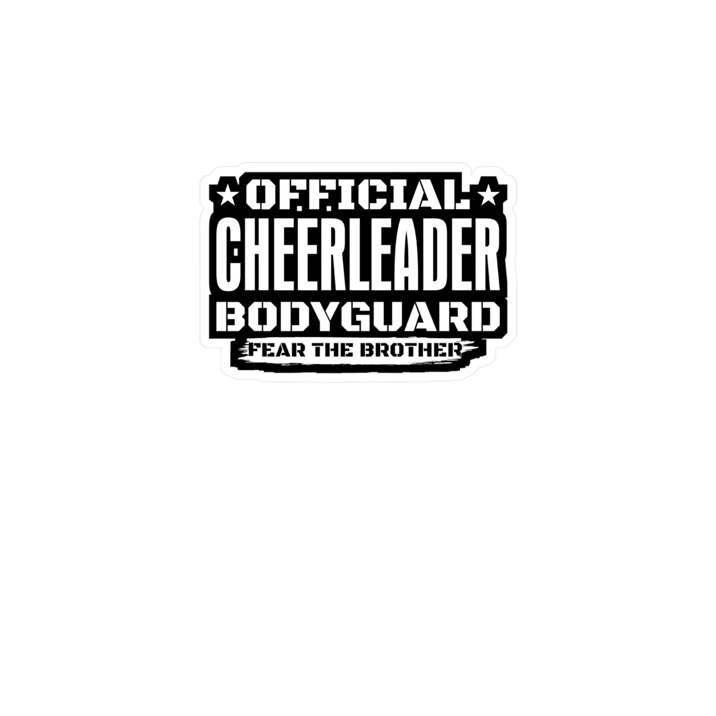 Official Cheerleader Bodyguard Fear The Brother - Cheerleading Sticker for Laptop Sticker. Water Bottle Sticker, Vinyl Cute Decal - Cheerleading Gift