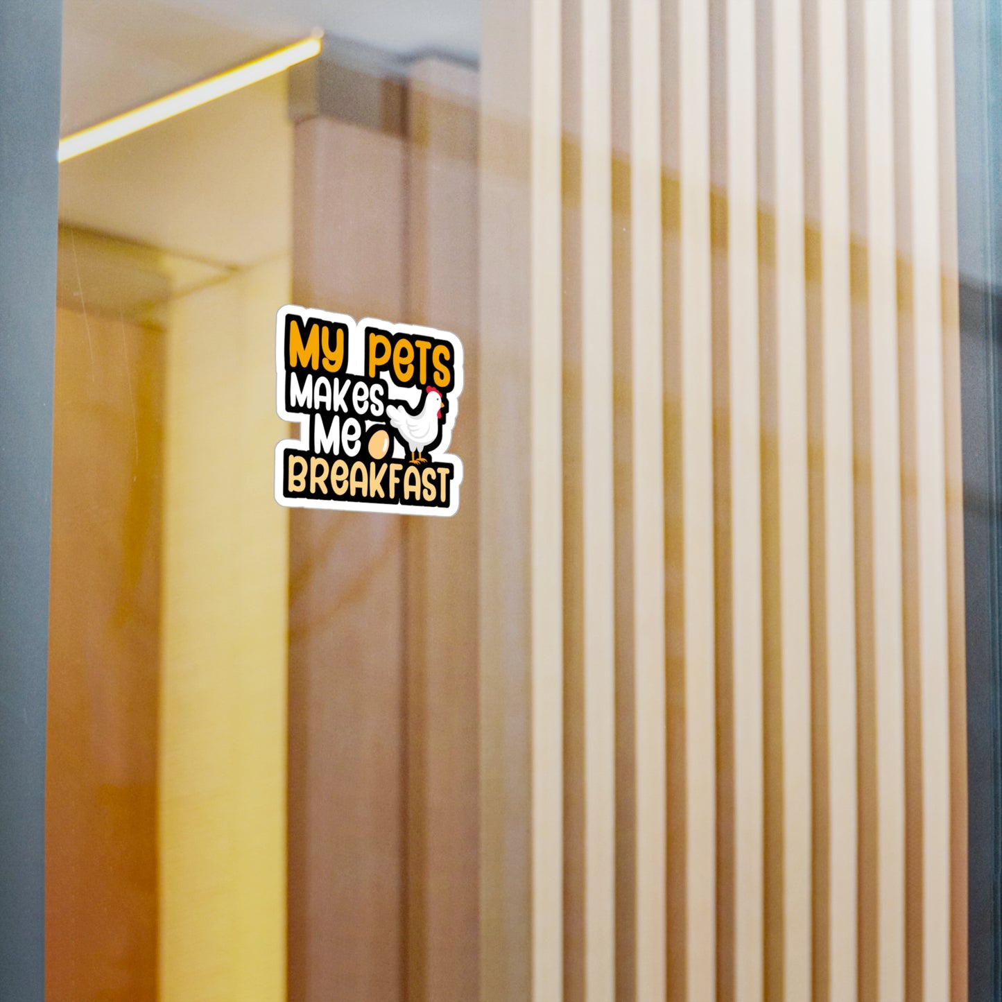 My pets make me breakfast - Farmer Sticker for Wall, Laptop, Window, Truck, Car Farmer Gift Vinyl Funny Decal Sticker