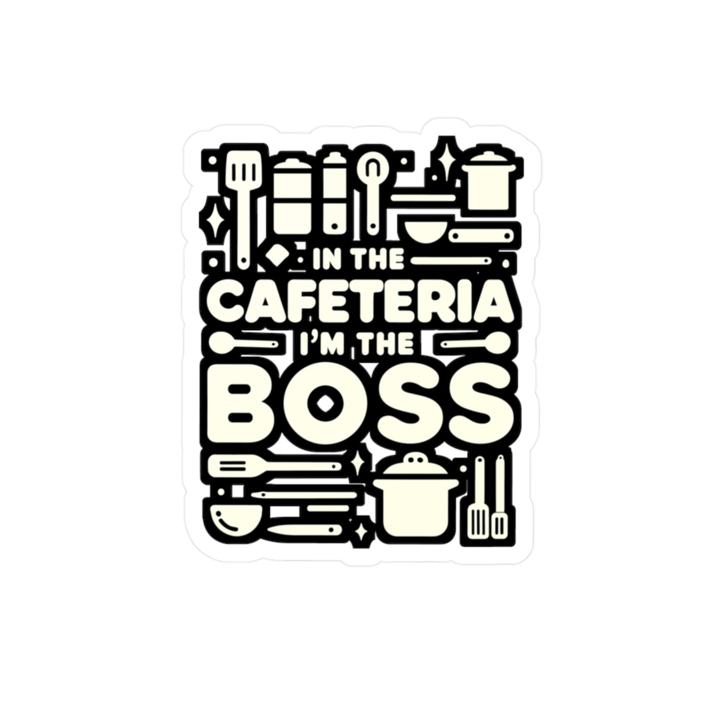 In the cafeteria, I'm the boss - Lunch lady Sticker for Laptop Sticker. Water Bottle Sticker, Vinyl Lunch Decal - Lunch lady Gift