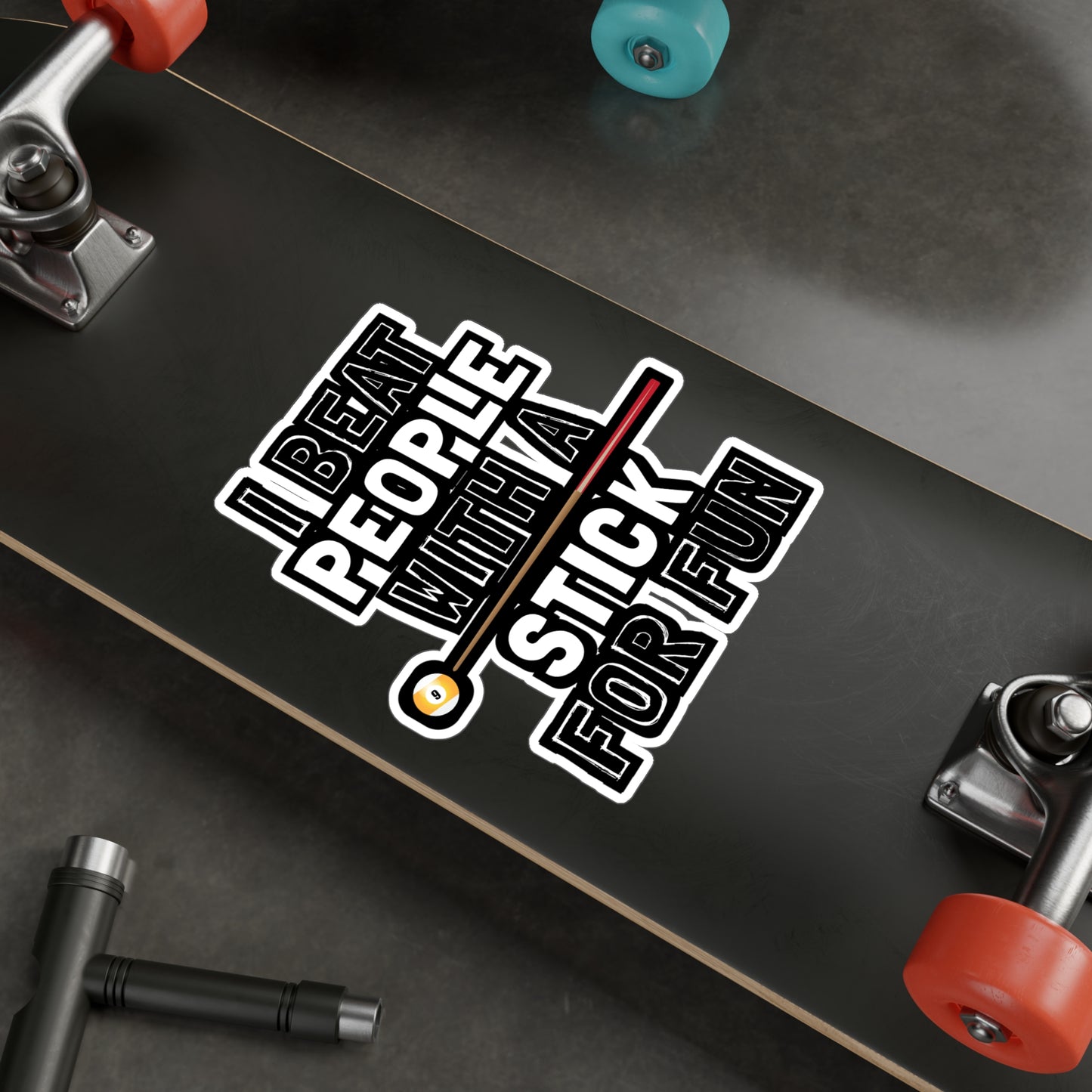 I Beat People With A Stick For Fun - Billiards Sticker for Laptop Sticker. Water Bottle Sticker, Vinyl Pool Decal - Billiards Gift