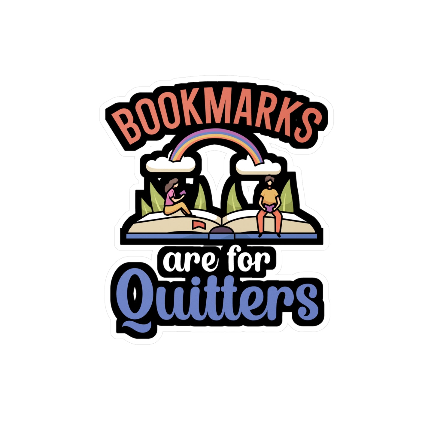 Bookmarks are for Quitters - Author Sticker for Wall, Laptop, Window, Truck, Car Author Gift Vinyl Writer Decal Sticker