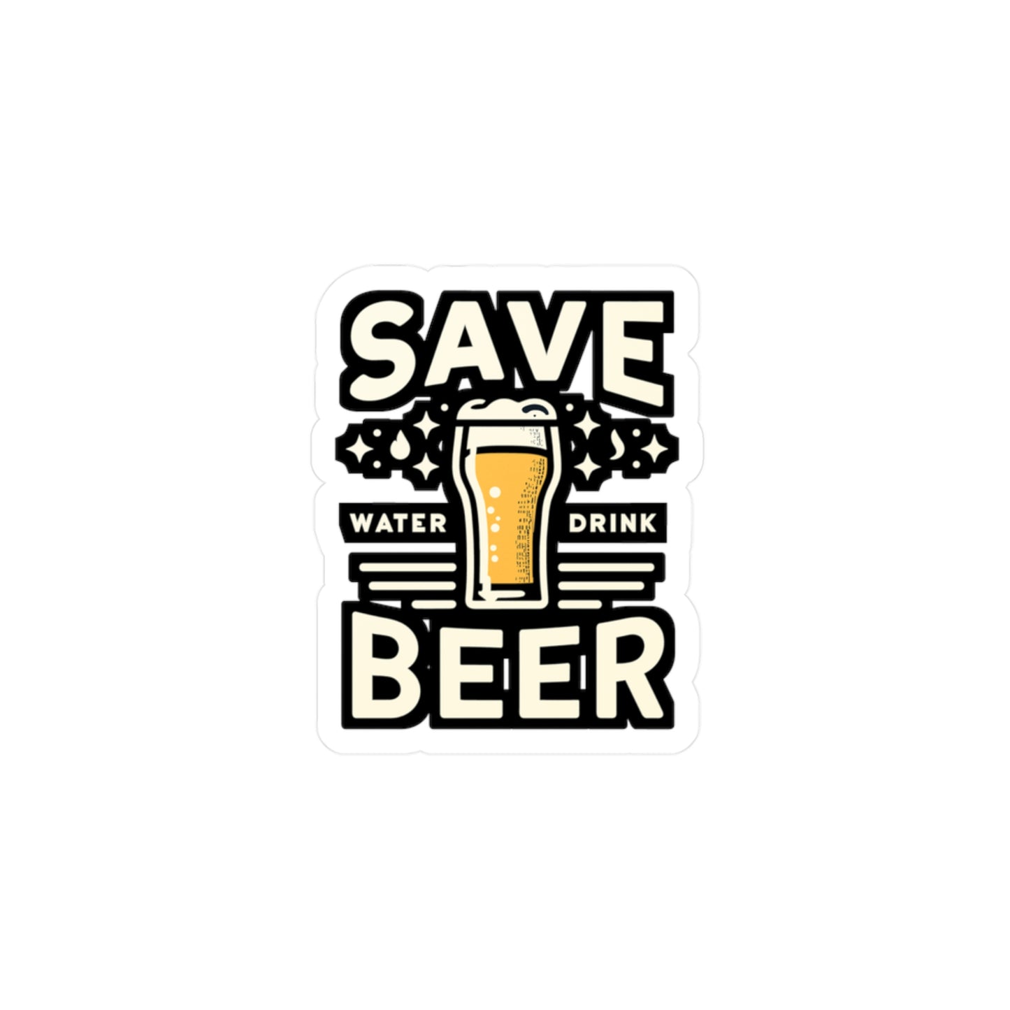 Save Water Drink Beer  - Craft-beer Sticker for Laptop Sticker. Water Bottle Sticker, Vinyl Virginia Decal - Craft-beer Gift
