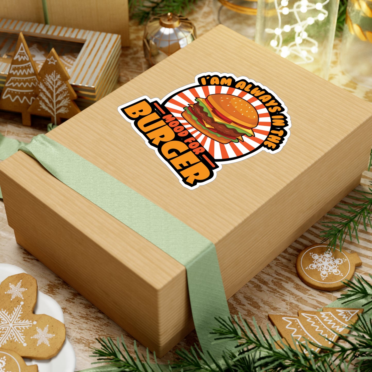 I'am Always In The Mood for Burger - Fastfood Sticker for Laptop Sticker. Water Bottle Sticker, Vinyl Fast food Decal - Fastfood Gift