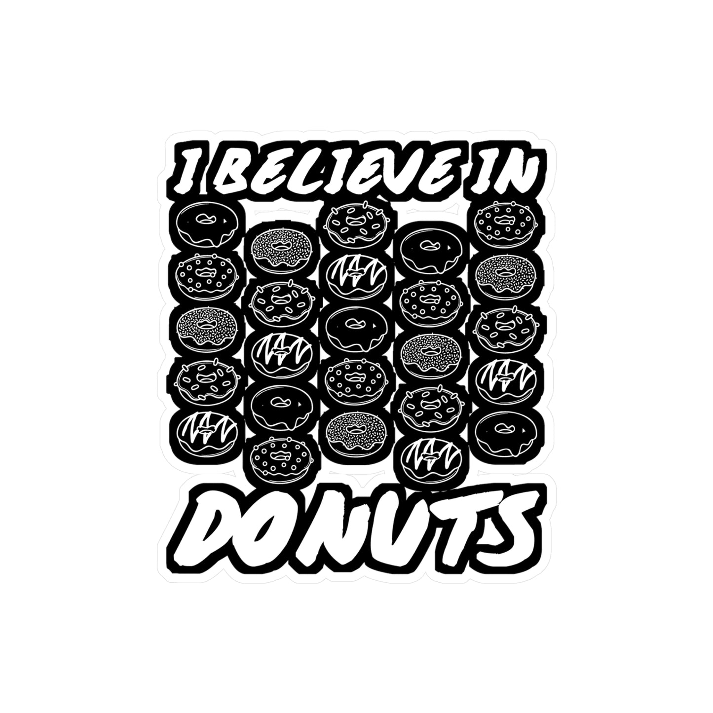 I Believe in Donuts - Donut Sticker for Car Window Laptop Sticker. Water Bottle Sticker, Vinyl Food Decal, Donuts Sticker - Donut Gift