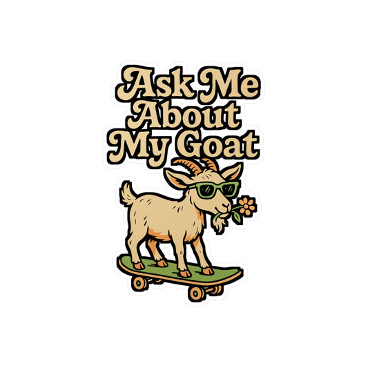 Ask Me About My Goat – Funny Vinyl Sticker for Car, Laptop, or Water Bottle | Butthead Decal & Alpine Goat Gift