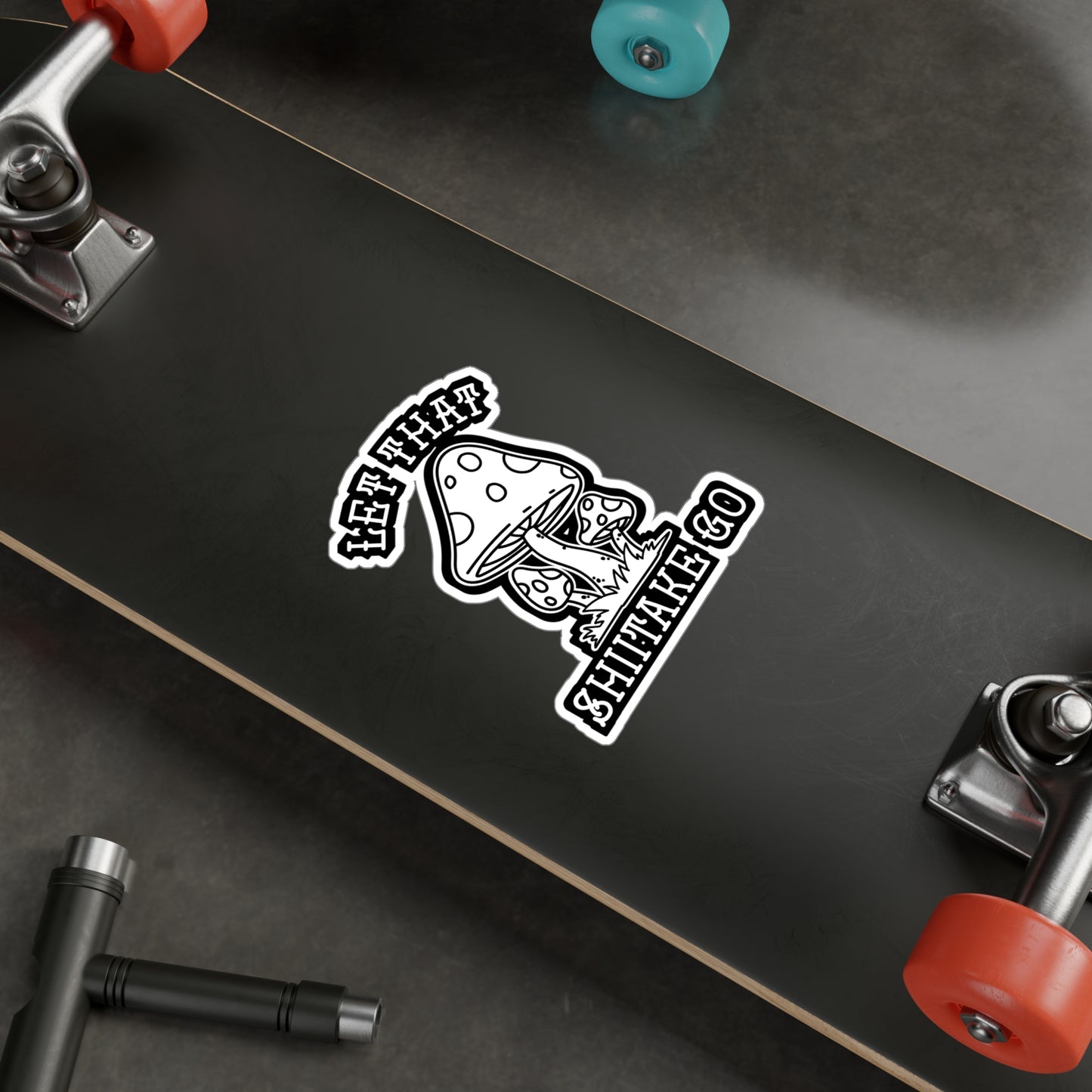 Let That Shiitake Go - Mushroom-hunting Sticker for Laptop Sticker. Water Bottle Sticker, Vinyl Morel Decal - Mushroom-hunting Gift