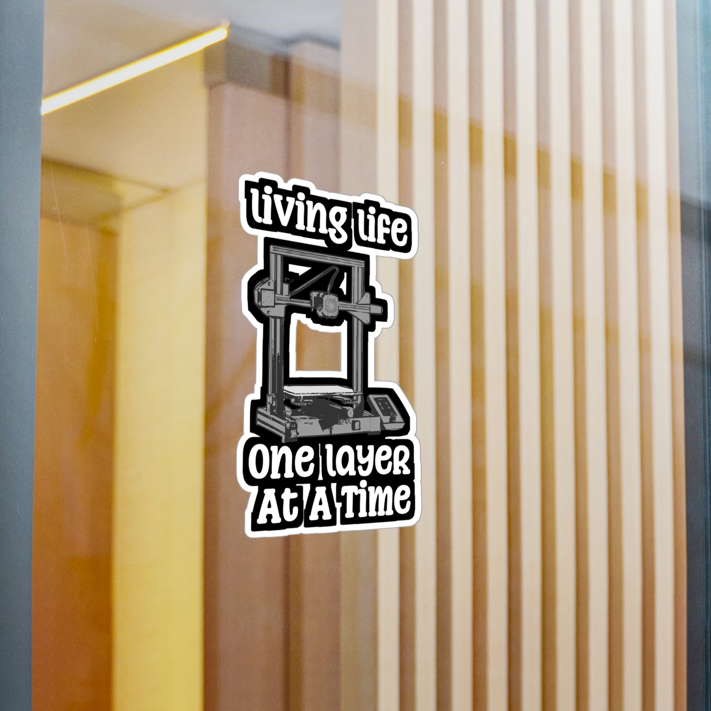 One Layer At A Time 3D Printing - 3d-printing Sticker for Laptop Sticker. Water Bottle Sticker, Vinyl Cnc-machinist Decal - 3d-printing Gift