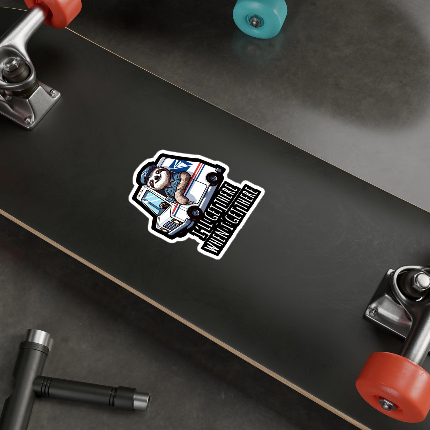 I'll Get There When I Get There  - Postal worker Sticker for Laptop Sticker. Water Bottle Sticker, Vinyl Funny postal worker Decal - Postal worker Gift