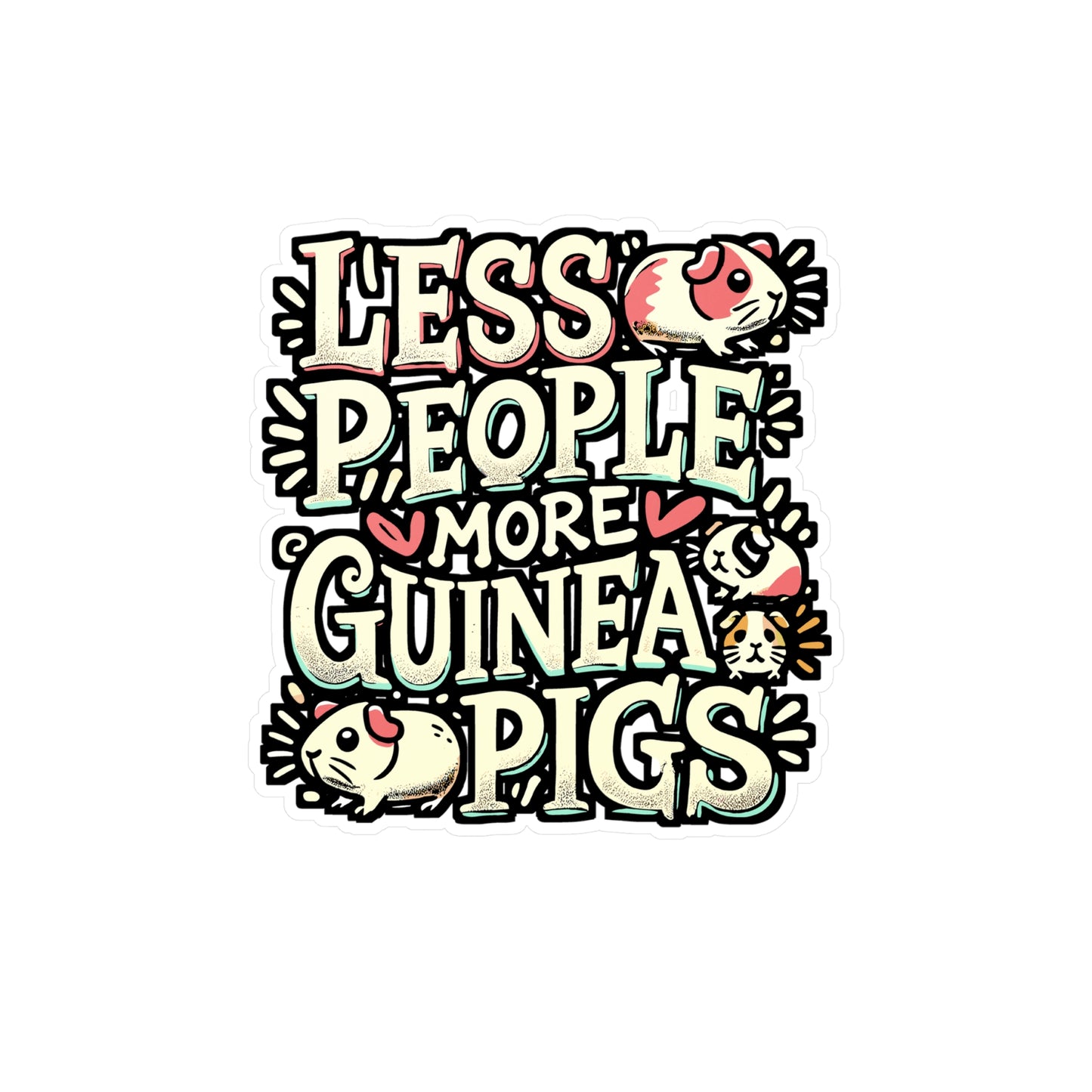 Less People More Guinea Pigs – Funny Guinea Pig Sticker for Laptop or Water Bottle | Vinyl Cavy Gift