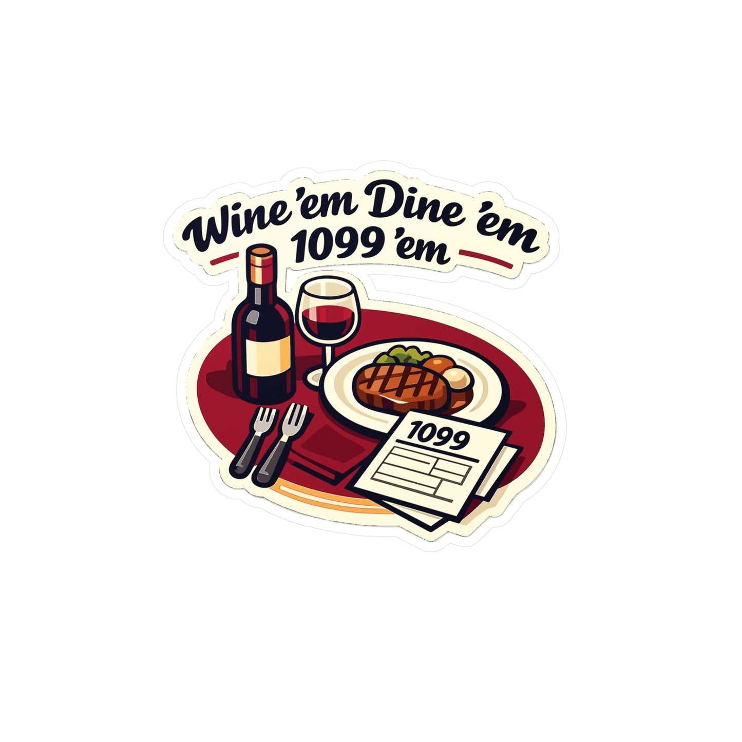 Accountant Sticker Wine ’em Dine ’em 1099 ’em Funny Decals Waterproof Vinyl for Laptop Water Bottle, Spreadsheet Balance Amortization Humor