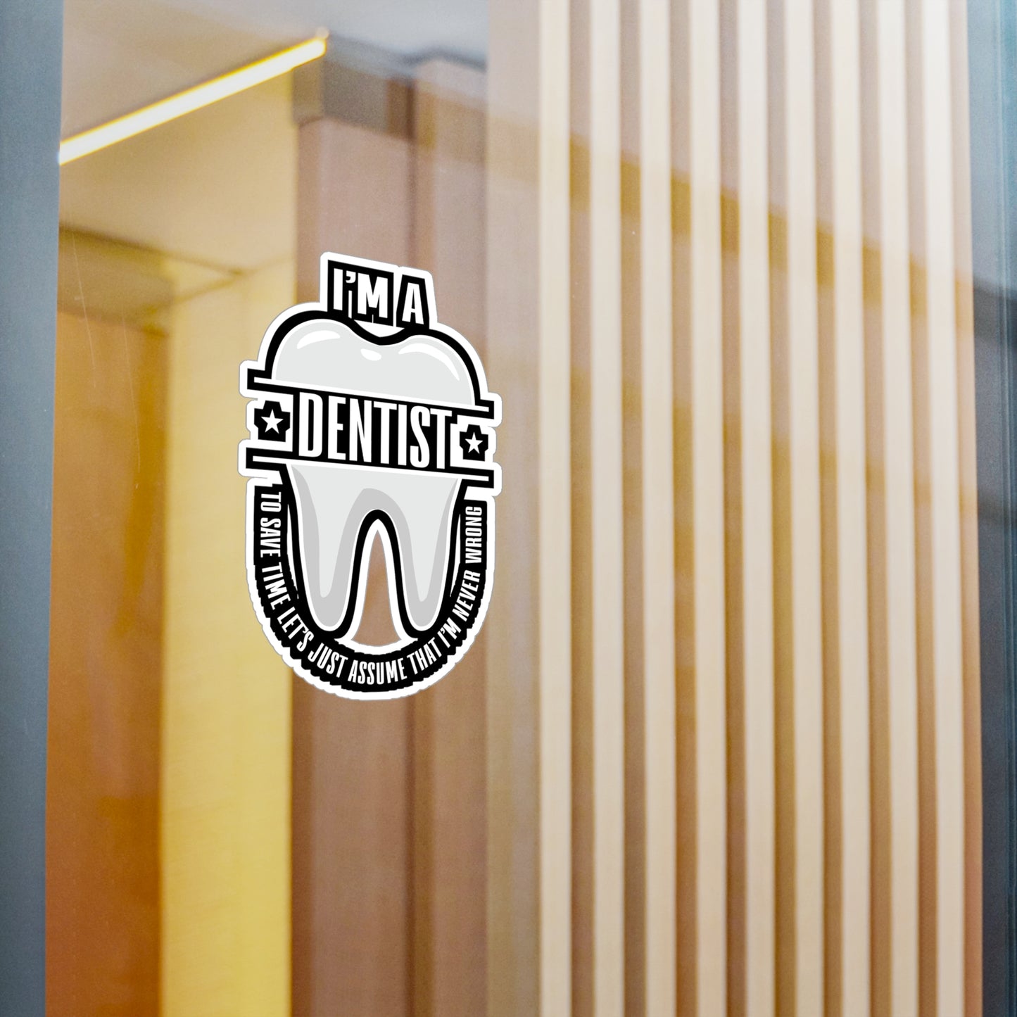 I'm a Dentist - Dentist Sticker for Car Window Laptop Sticker. Water Bottle Sticker, Vinyl Teeth Decal, Tooth Sticker - Dentist Gift