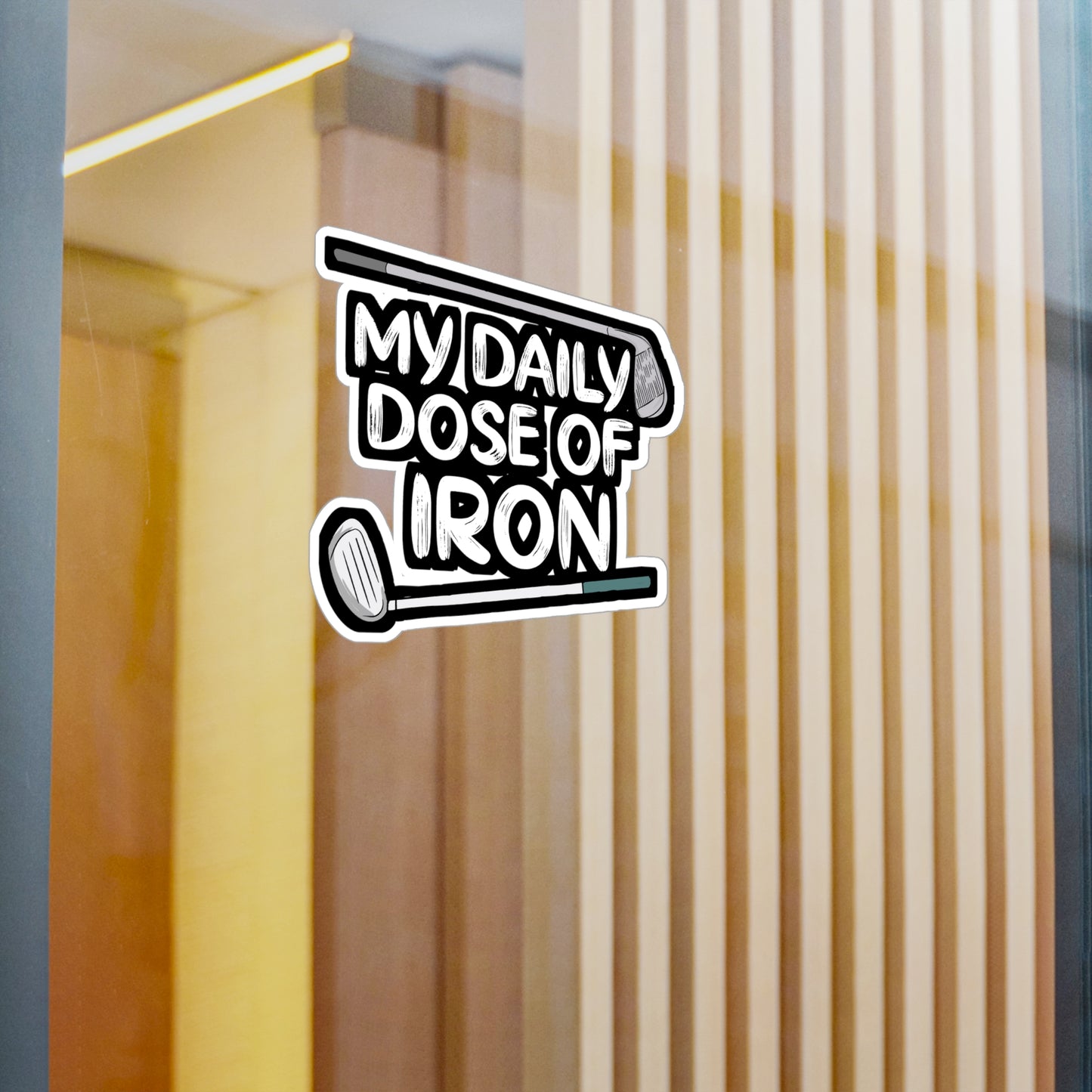 My Daily Dose of Iron - Golf Sticker for Car Window Laptop Sticker. Water Bottle Sticker, Vinyl Golfer Decal, Hole Sticker - Golf Gift