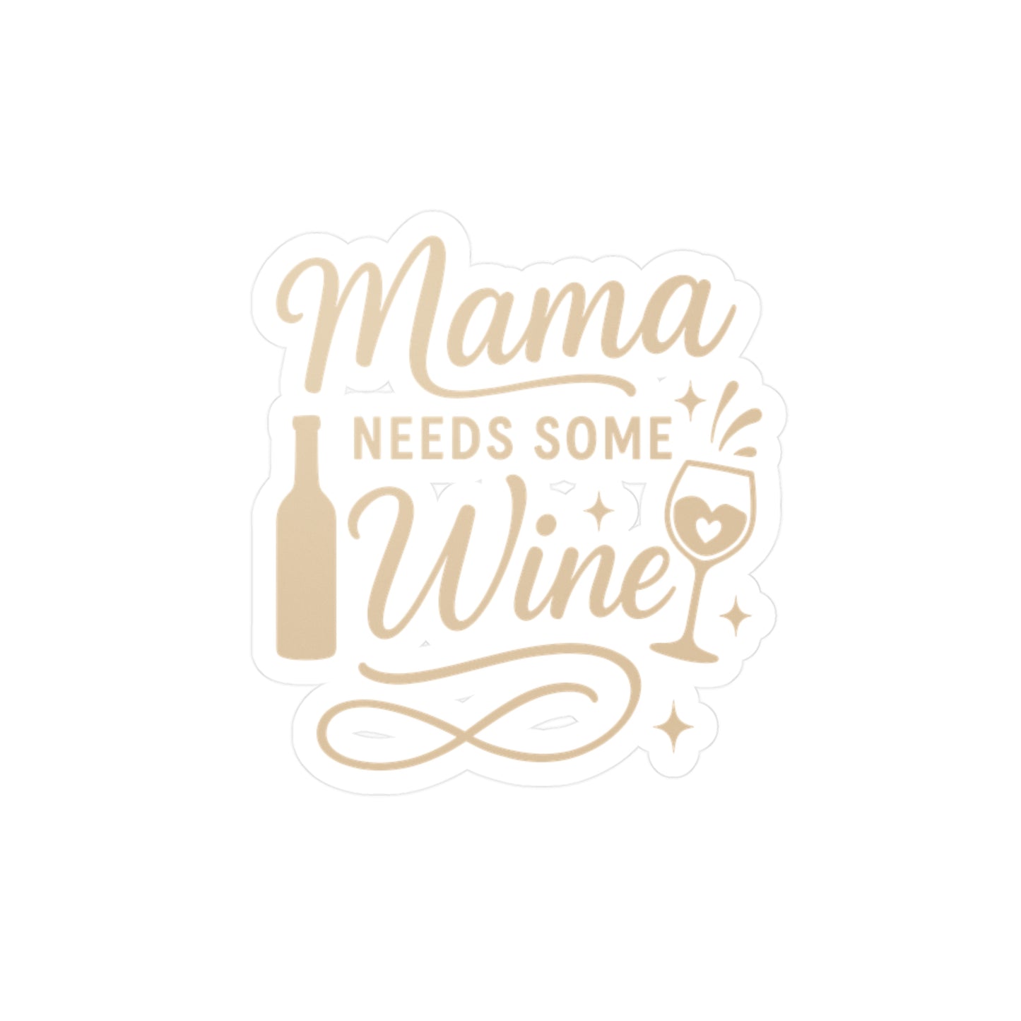 Wine Sticker – "Mama Needs Some Wine" Decals for Laptop, Water Bottle, Vinyl, Waterproof, Cute Alcohol Mom Booze Gift