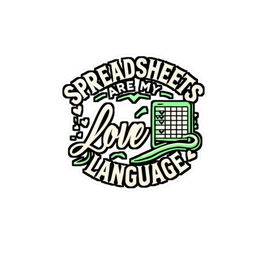 Spreadsheets Are My Love Language – Accountant Vinyl Sticker for Laptop or Water Bottle | Funny Reconciling Gift for Accountants