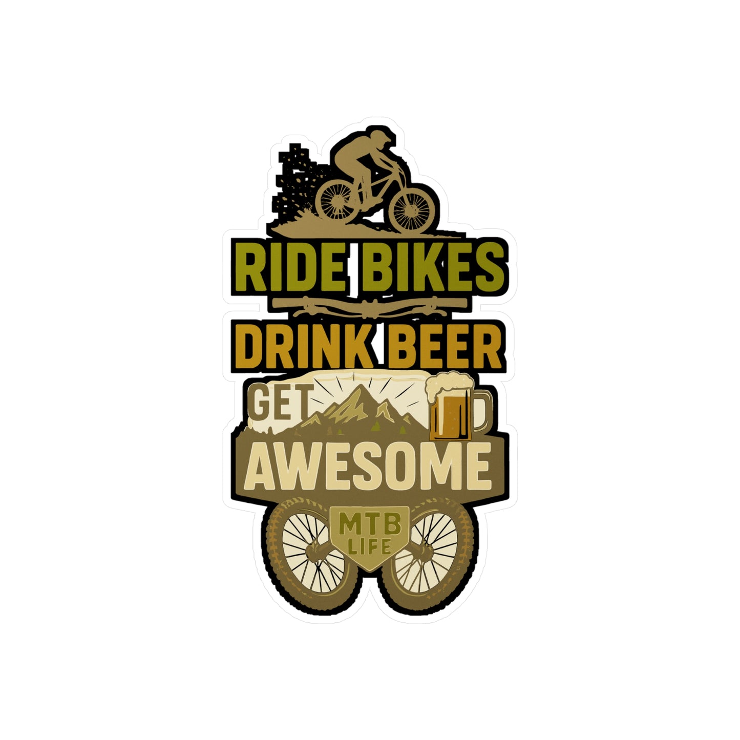 Ride Bikes Drink Beer Get Awesome - Mountain Biker Sticker for Water Bottle, Laptop, Mountain Biker Gift, Cycling Enthusiast Decal