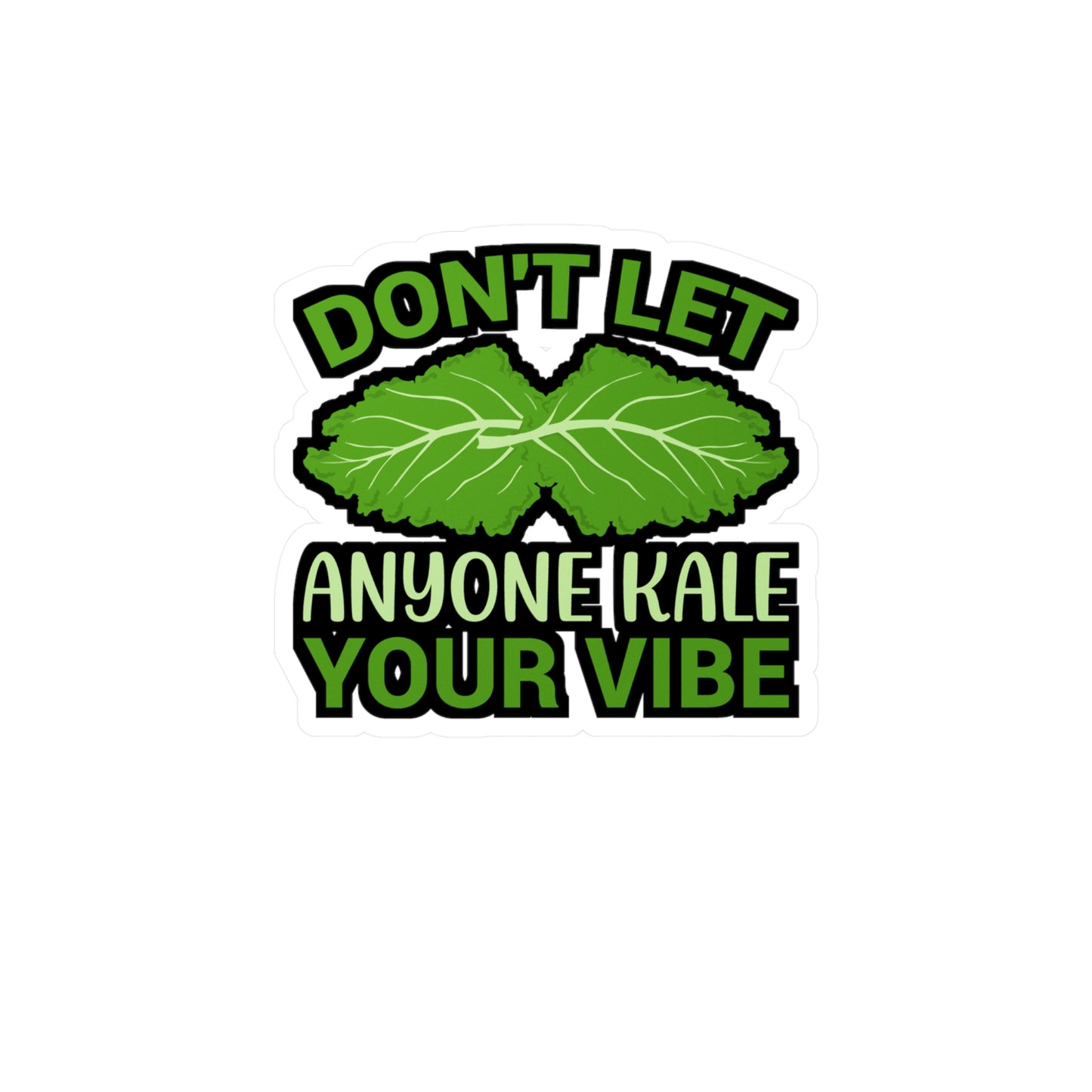 Don t let anyone kale your vibe - Plant-based Sticker for Laptop Sticker. Water Bottle Sticker, Vinyl Vegan Decal - Plant-based Gift