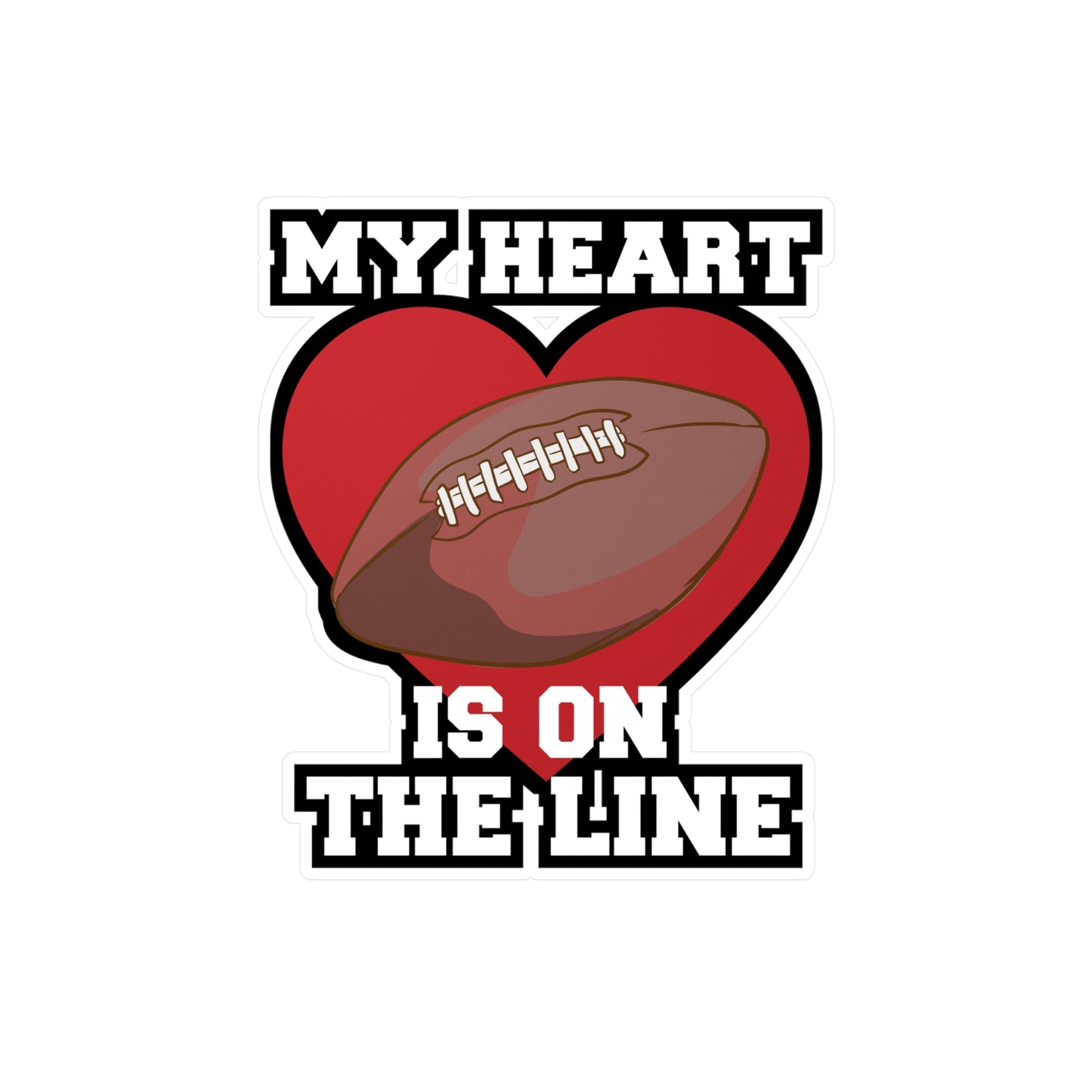 My Heart Is On The Line - Football Sticker for Laptop Sticker. Water Bottle Sticker, Vinyl Block Decal - Football Gift